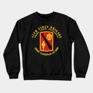 45th Fires Brigade - Pride, Valor, Excellence - SSI - ARNG Crewneck Sweatshirt